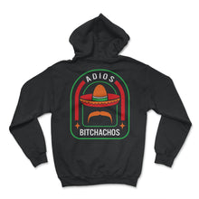 Load image into Gallery viewer, Cinco De Mayo Shirt, Adios Bitchachos, May 15 Mexican Fiesta Mexico - Hoodie - Black

