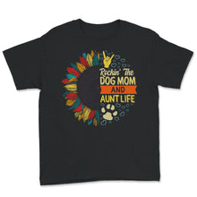 Load image into Gallery viewer, Dog Mom Aunt Life Shirt, Rockin' The Dog Mom And Aunt Life, Dog Mom,

