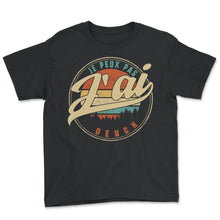 Load image into Gallery viewer, Je Peux Pas J'ai Deuch Humour T Shirt copy - Youth Tee - Black
