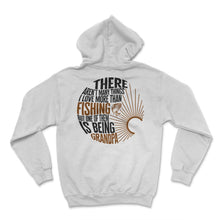Load image into Gallery viewer, Aren't Many Things I Love More Than Fishing Grandpa Shirt, - Hoodie - White
