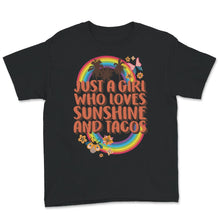 Load image into Gallery viewer, Just A Girl Who Loves Sunshine And Tacos Shirt, Taco Lover, Gift For
