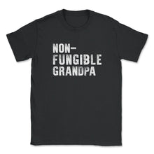 Load image into Gallery viewer, Non-Fungible Grandpa Shirt, Irreplaceable Grandpa Cool Gift, Best - Unisex T-Shirt - Black
