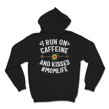 Load image into Gallery viewer, I Run On Caffeine And Kisses Mom life Shirt Mama Birthday Mothers Day

