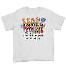 Load image into Gallery viewer, Speech Therapist Shirt, Everyone Deserve A Voice Speech Language - Youth Tee - White
