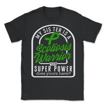 Load image into Gallery viewer, Scoliosis Awareness Shirt, My Sister Is A Scoliosis Warrior Tee, - Unisex T-Shirt - Black
