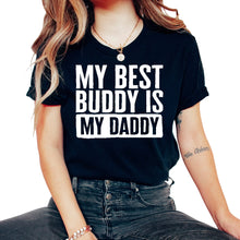 Load image into Gallery viewer, Father Shirt, My Best Buddy Is My Daddy Tee, Protector Provider - Unisex T-Shirt - Black

