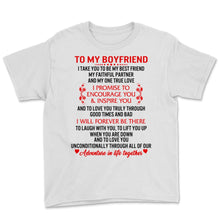 Load image into Gallery viewer, Valentine's Day Shirt To My Boyfriend Best Friend Faithful Partner I
