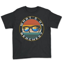 Load image into Gallery viewer, Vacation Shirt, What's Up Beaches Tee, Family Squad, Summer Vacation - Youth Tee - Black

