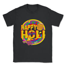Load image into Gallery viewer, Happy Holi Festival Shirt, Festival Of Colors, Holi Festival Lover - Unisex T-Shirt - Black
