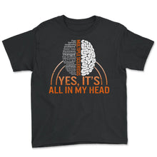 Load image into Gallery viewer, MS Awareness Shirt, Yes, It's All In My Head Multiple Sclerosis Month - Youth Tee - Black
