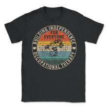 Load image into Gallery viewer, Occupational Therapy Shirt, Building Independence For Everyone, OT - Unisex T-Shirt - Black
