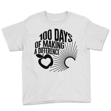 Load image into Gallery viewer, School Shirt, 100 Days Of Making A Difference Cute Tee, Back To - Youth Tee - White
