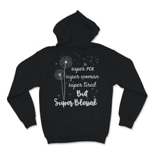 Load image into Gallery viewer, Super PCA Super Woman Super Tired But Super Blessed Dandelion Flower
