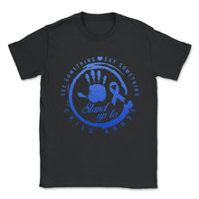 Load image into Gallery viewer, Child Abuse Prevention Month Shirt, Stand Up For Children Tee, Blue - Unisex T-Shirt - Black
