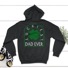 Load image into Gallery viewer, Luckiest Dad Ever, St. Patricks Day Shirt, Irish Lucky Dad Gift, Four - Hoodie - Black
