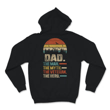 Load image into Gallery viewer, Veteran's Day Dad The Man The Myth The Veteran The Hero Proud
