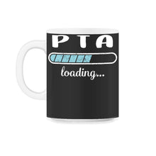 Load image into Gallery viewer, PTA Loading T Shirt - 11oz Mug - Black on White
