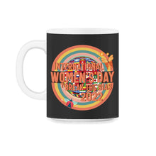 Load image into Gallery viewer, International Women's Day Shirt, Break The Bias 2022 Feminist - 11oz Mug - Black on White
