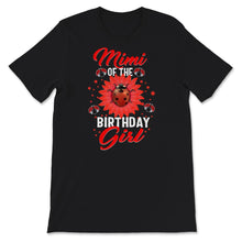 Load image into Gallery viewer, Mimi Of The Birthday Girl Shirt, Ladybug Birthday Tee, Birthday Gift
