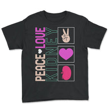 Load image into Gallery viewer, Dialysis Nurse Shirt, Peace Love Kidney Design Tee, Dialysis - Youth Tee - Black
