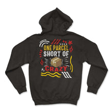 Load image into Gallery viewer, Mailman Shirt, One Parcel Short Of Crazy Package Tee, Funny Mail - Hoodie - Black

