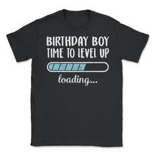 Load image into Gallery viewer, Birthday Boy Time To Level Up Loading T Shirt - Unisex T-Shirt - Black
