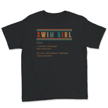Load image into Gallery viewer, Swim Girl Noun Shirt, Cool Swim Girl Definition, Swimmer Girl Gift

