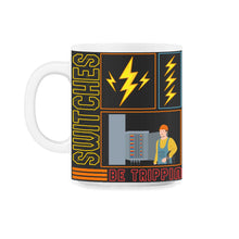 Load image into Gallery viewer, Electrician Shirt, Switches Be Trippin Electrical Switches, Funny - 11oz Mug - Black on White
