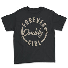 Load image into Gallery viewer, Father Shirt, Forever Daddy's Girl Tee' Protector Provider - Youth Tee - Black
