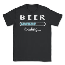 Load image into Gallery viewer, Beer Loading T Shirt - Unisex T-Shirt - Black
