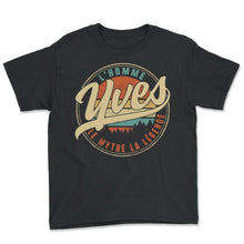 Load image into Gallery viewer, Yves L'homme Le Mythe La Légende Humour T Shirt copy - Youth Tee - Black
