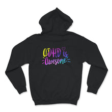 Load image into Gallery viewer, ADHD Is Awesome, Funny ADHD Shirt, Mental Health Tee, Attention
