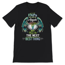 Load image into Gallery viewer, FNP Shirt, Nurse Shirts For Women, FNPs May Not Be Angels, But They
