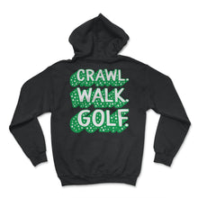 Load image into Gallery viewer, Golf Shirt, Crawl Walk Golf Tee, Dad Baby Golf Gift, Cute Baby Shower - Hoodie - Black
